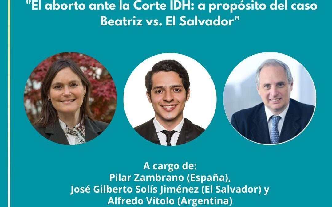 Nueva presentación: EL ABORTO ANTE LA CORTE IDH: A PROPÓSITO DEL CASO “BEATRIZ VS. EL SALVADOR”